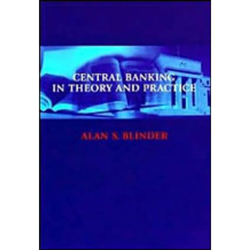 CENTRAL BANKING IN THEORY AND PRACTICE