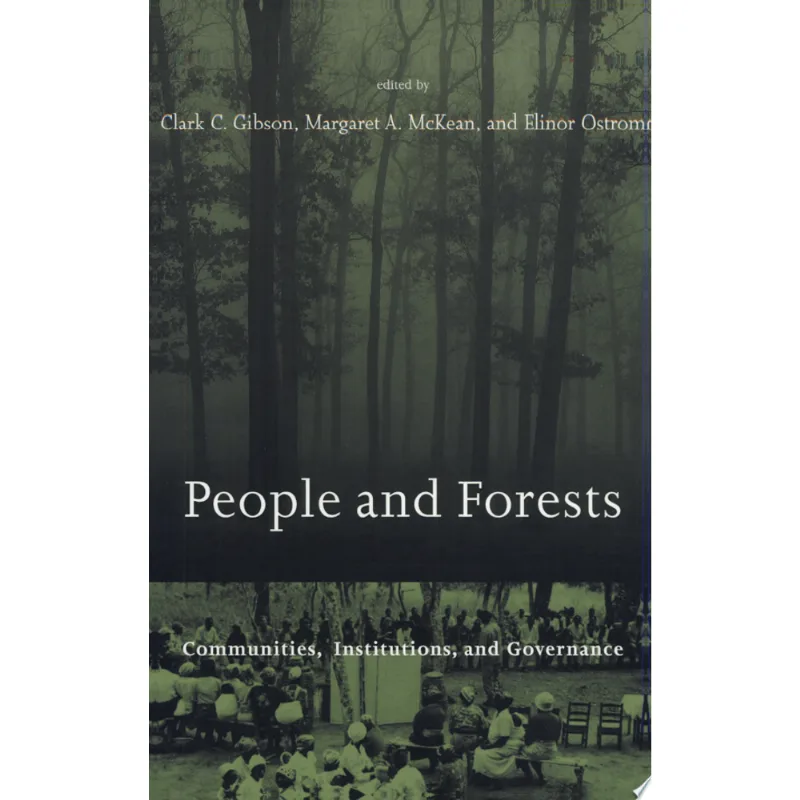 PEOPLE AND FORESTS - COMMUNITIES, INSTITUTIONS AND