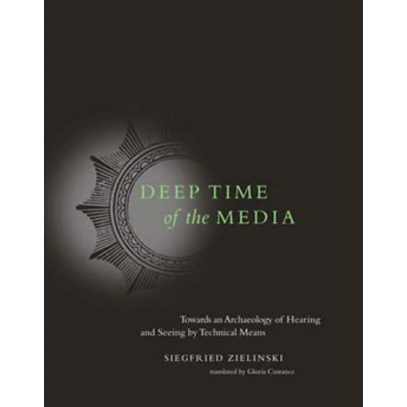 DEEP TIME OF THE MEDIA - TOWARD AN ARCHAEOLOGY OF HEARING AND SEEING BY TECHNICAL MEANS