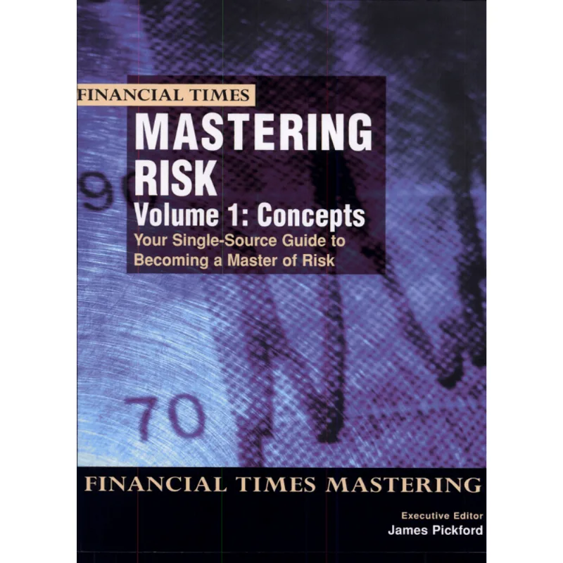 MASTERING RISK: VOLUME 1 CONCEPTS