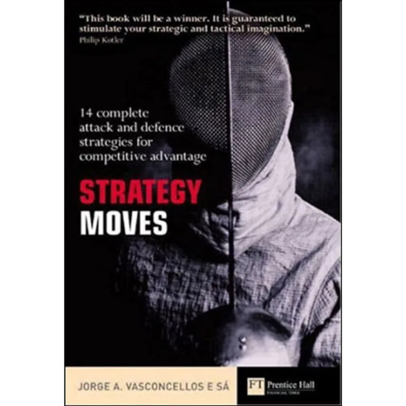 STRATEGY MOVES - 14 COMPLETE ATTACK AND DEFENCE STRATEGIES FOR COMPETITIVE ADVANTAGE