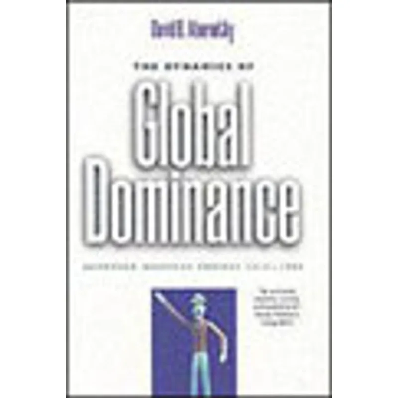 DYNAMICS OF GLOBAL DOMINANCE, THE - EUROPEAN OVERSEAS EMPIRES, 1415 - 1980