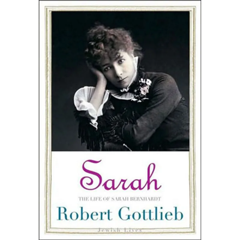 SARAH - THE LIFE OF SARAH BERNHARDT