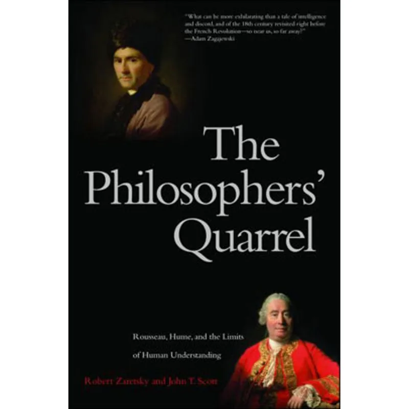 PHILOSOPHERS QUARREL, THE - ROUSSEAU, HUME, AND THE LIMITS OF HUMAN UNDERSTANDING