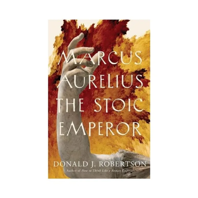 MARCUS AURELIUS - THE STOIC EMPEROR