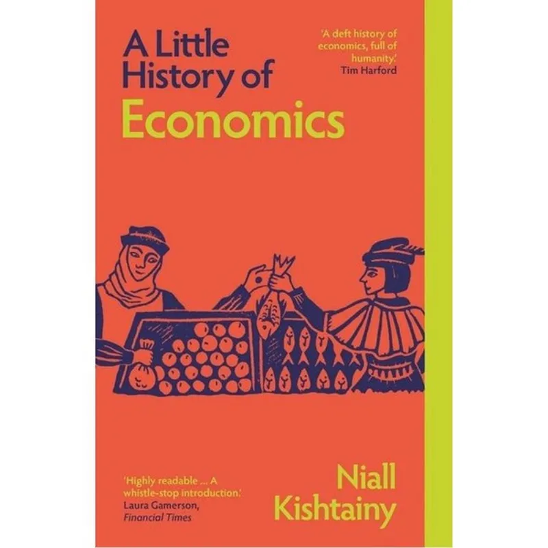 A LITTLE HISTORY OF ECONOMICS