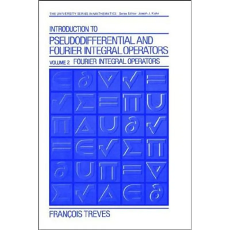 INTRODUCTION TO PSEUDODIFFERENTIAL AND FOURIER INTEGRAL OPERATORS VOLUME 2