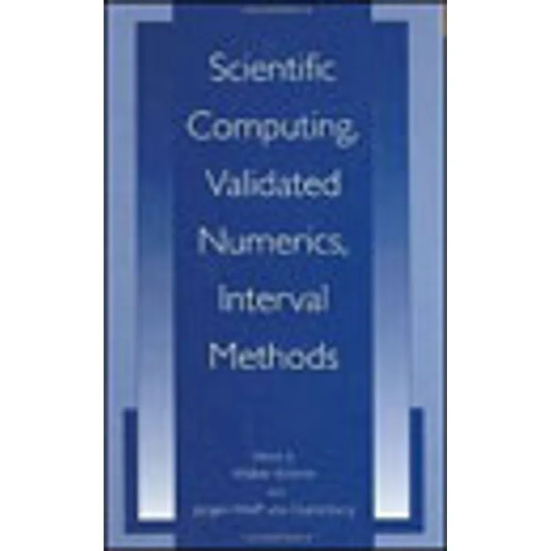 SCIENTIFIC COMPUTING, VALIDATED NUMERICS, INTERVAL METHODS