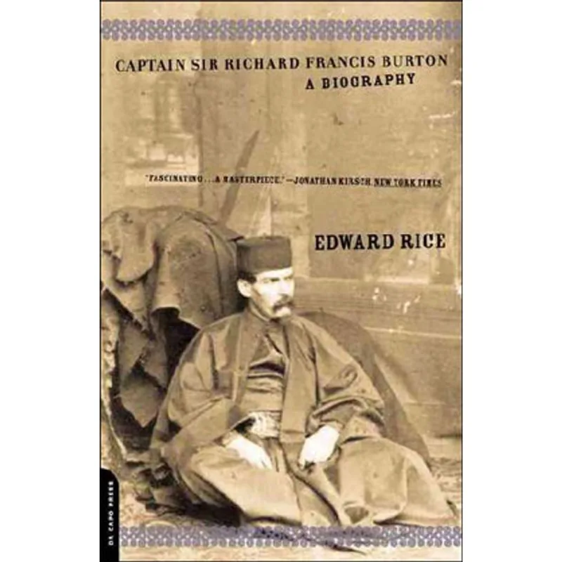 CAPITAIN SIR RICHARD FRANCIS BURTON - A BIOGRAPHY