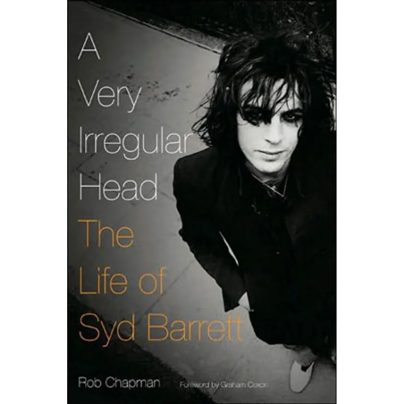 VERY IRREGULAR HEAD, A - THE LIFE OF SYD BARRETT