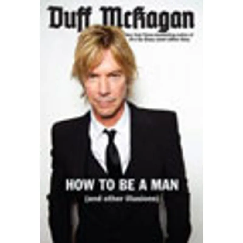 HOW TO BE A MAN - AND OTHER ILLUSIONS