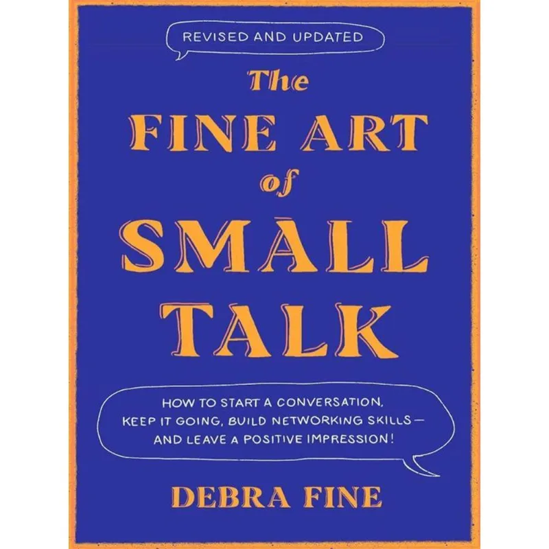 THE FINE ART OF SMALL TALK