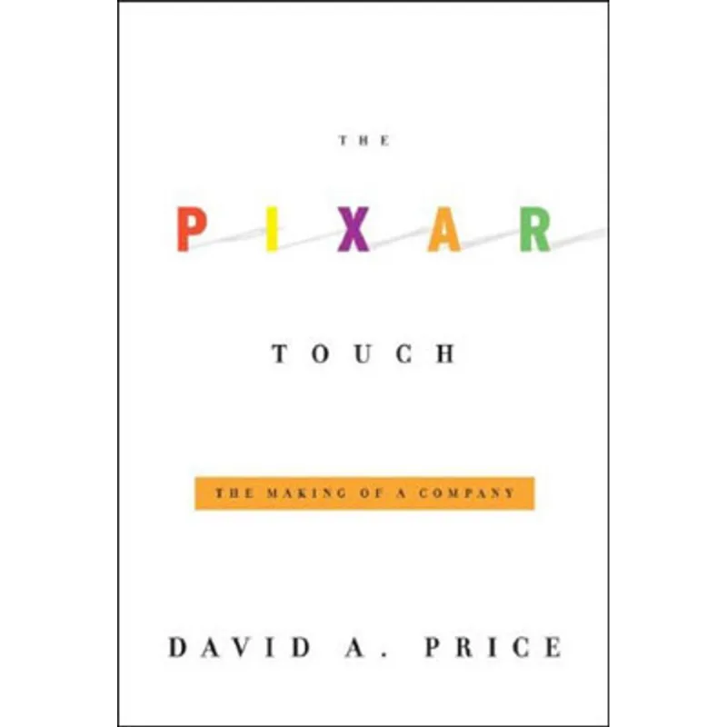 PIXAR TOUCH, THE - THE MAKING OF A COMPANY