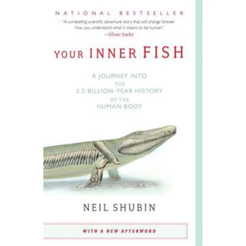 YOUR INNER FISH - A JOURNEY INTO THE 3.5-BILLION-YEAR HISTORY OF THE HUMAN BODY