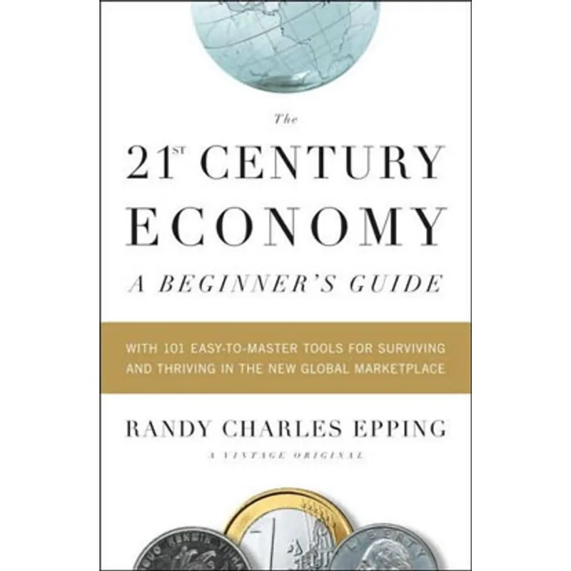 21 ST-CENTURY ECONOMY - A BEGINNER'S GUIDE