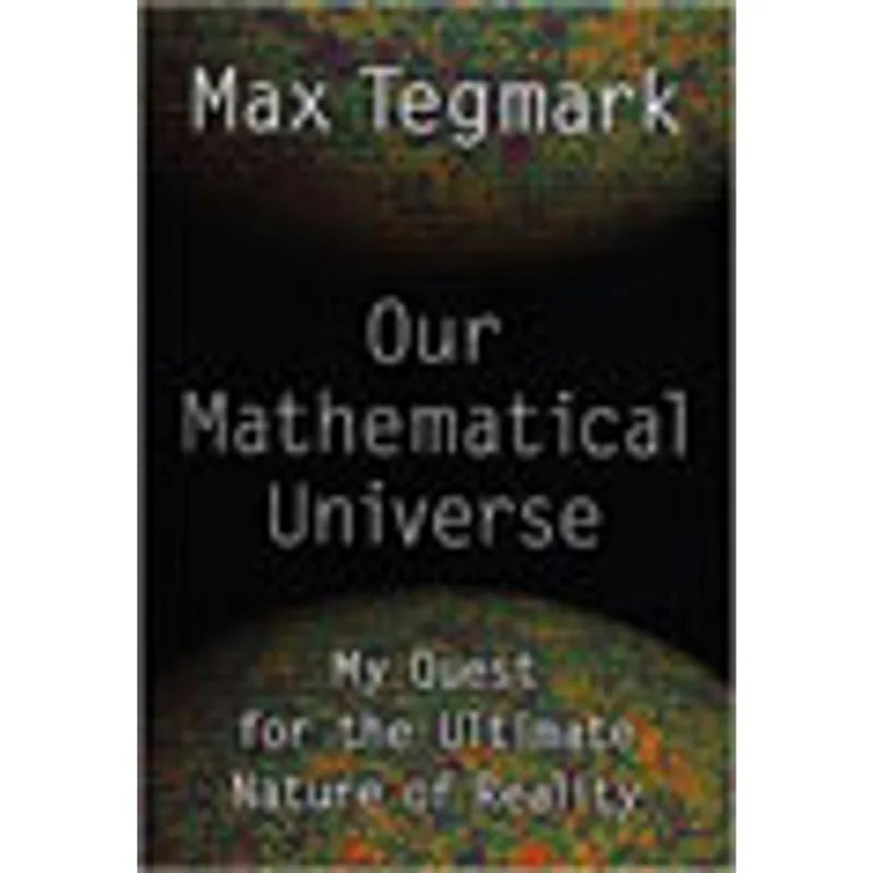 OUR MATHEMATICAL UNIVERSE