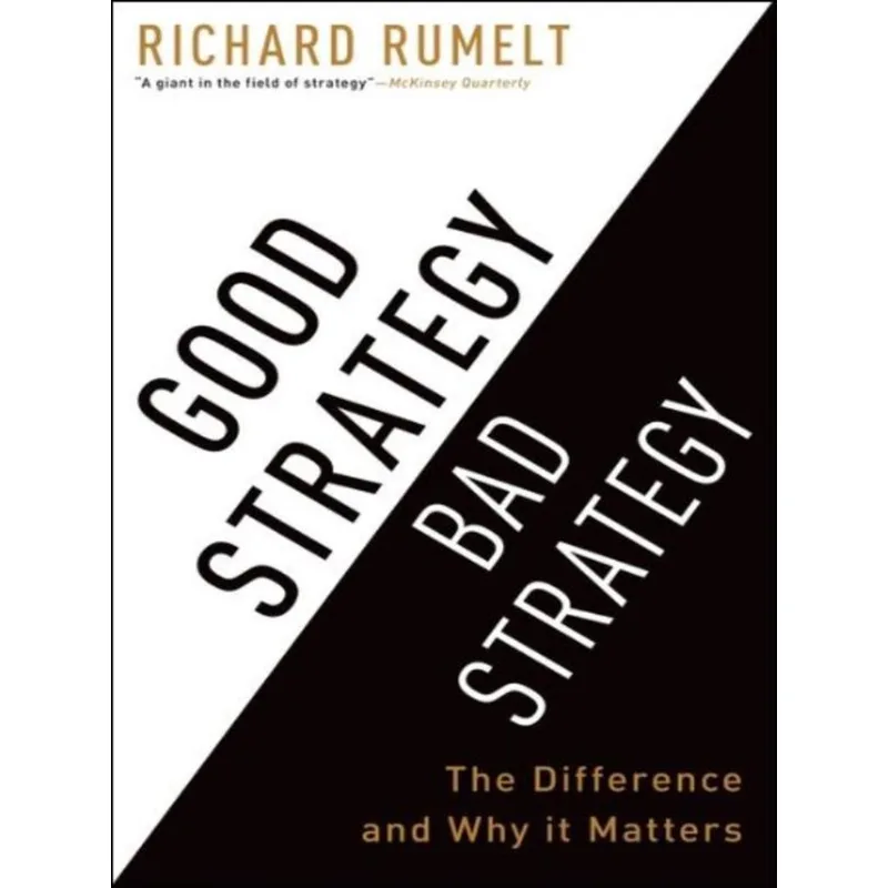 GOOD STRATEGY BAD STRATEGY - THE DIFFERENCE AND WHY IT MATTERS