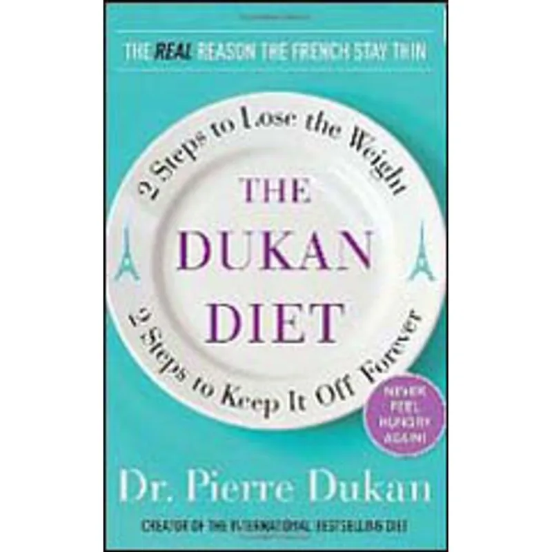 DUKAN DIET, THE - TWO STEPS TO LOSE THE WEIGHT, TWO STEPS TO KEEP IT OFF FOREVER