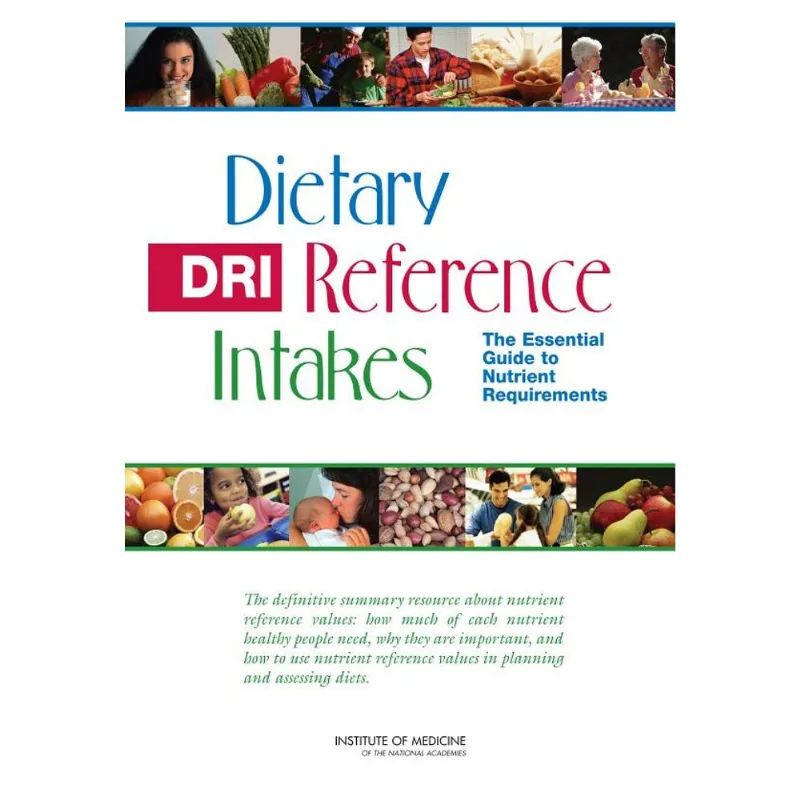DIETARY REFERENCE INTAKES - THE ESSENTIAL GUIDE TO