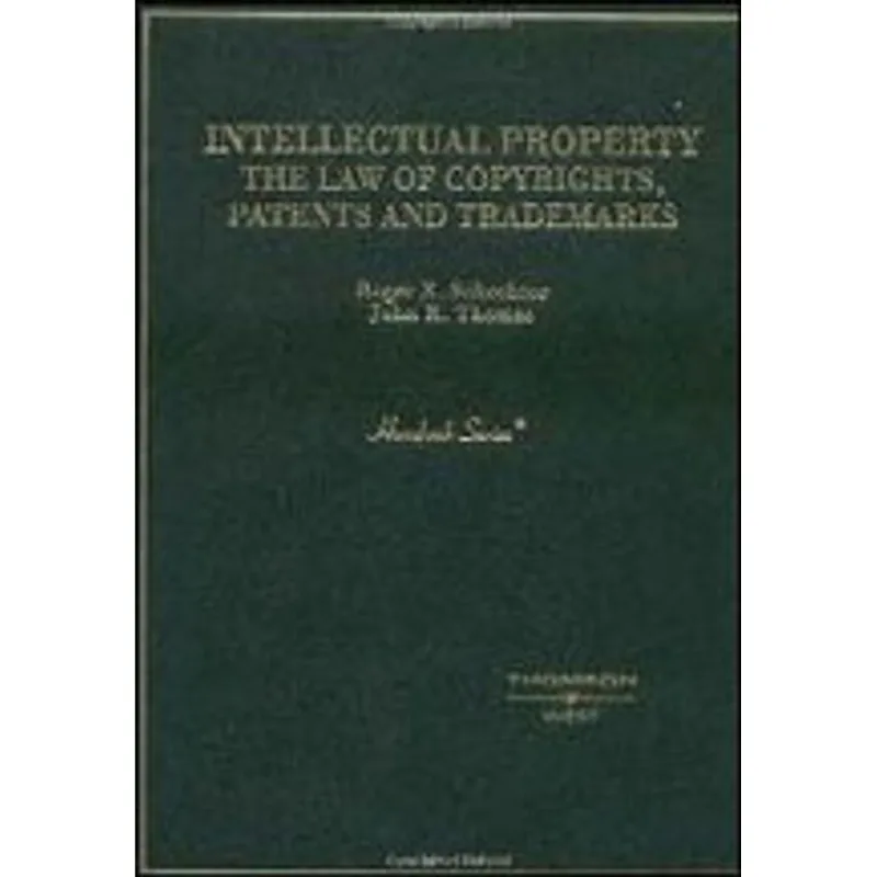 INTELLECTUAL PROPERTY - THE LAW OF COPYRIGHTS, PATENTS AND TRADEMARKS
