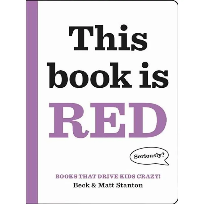 THIS BOOK IS RED - BOOKS THAT DRIVE KIDS CRAZY!