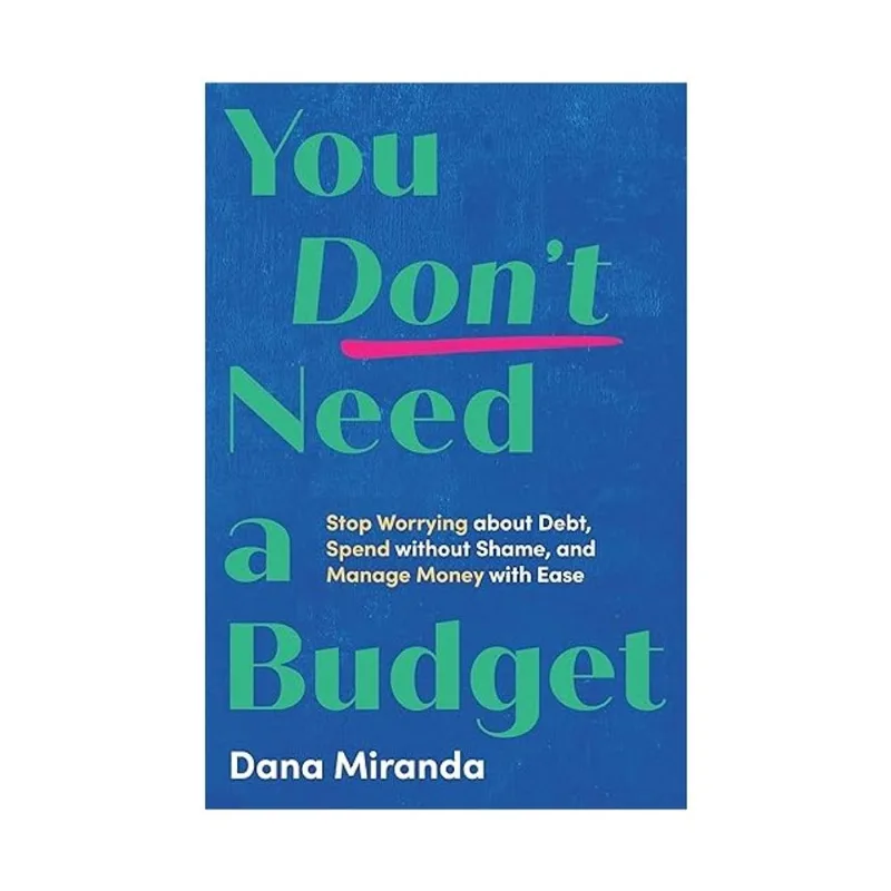 YOU DON'T NEED A BUDGET