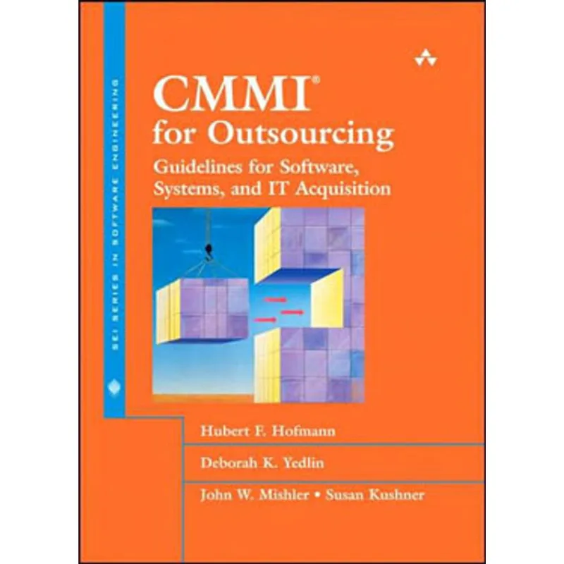 CMMI FOR OUTSOURCING - GUIDELINES FOR SOFTWARE, SYSTEMS, AND IT ACQUISITION