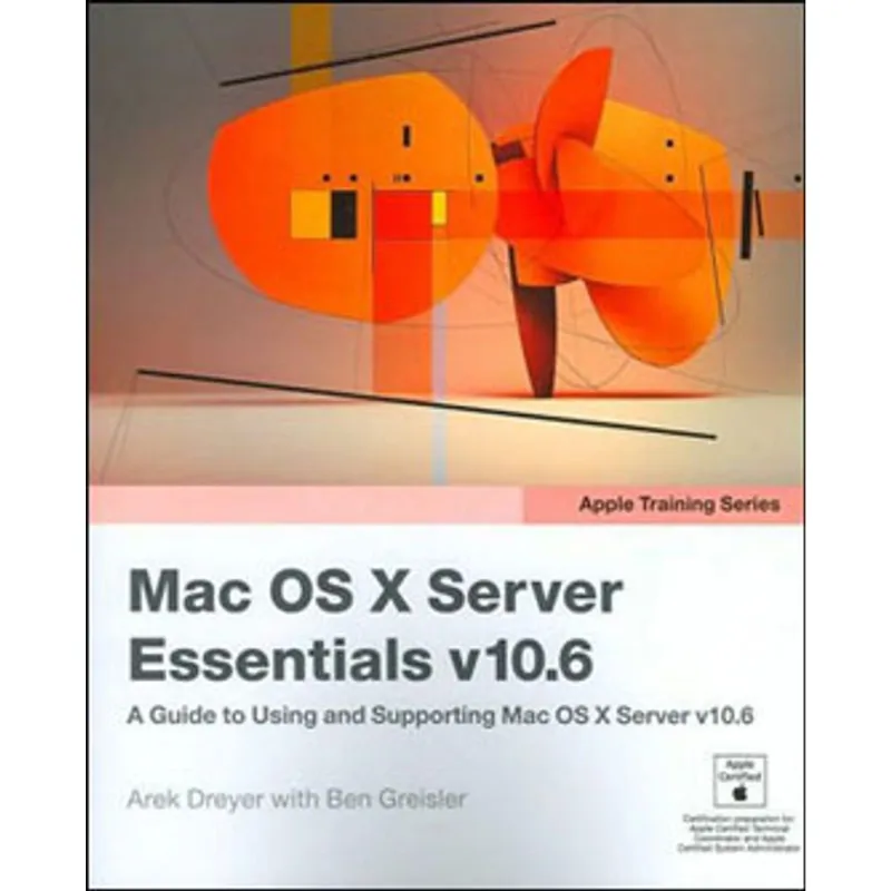 MAC OS X SERVER ESSENTIALS V10.6 - A GUIDE TO USING AND SUPPORTING MAC OS X SERVER V10.6