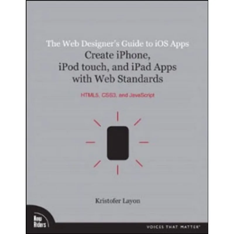 WEB DESIGNER'S GUIDE TO IOS APPS, THE