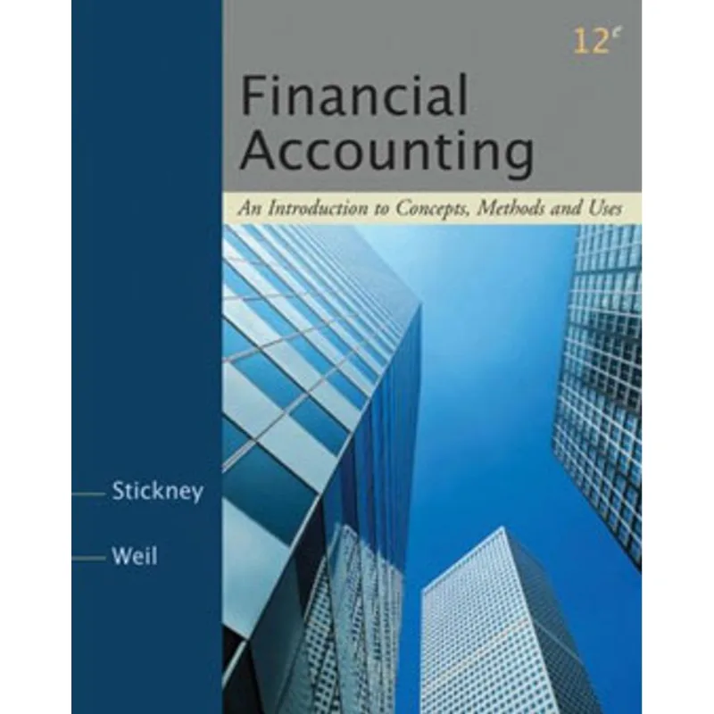 FINANCIAL ACCOUNTING - AN INTRODUCTION TO CONCEPTS, METHODS AND USES