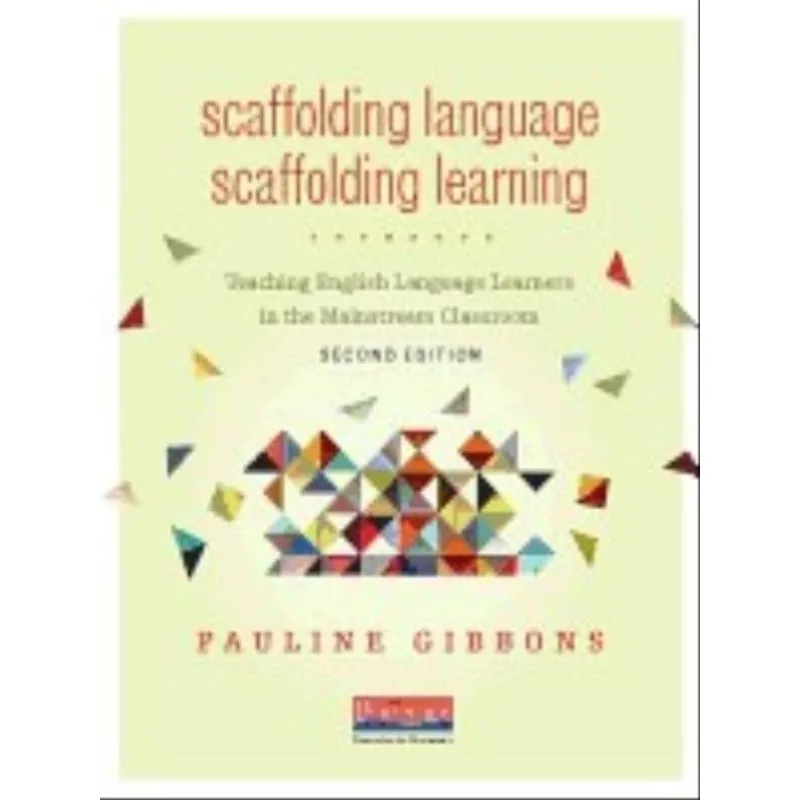 SCAFFOLDING LANGUAGE, SCAFFOLDING LEARNING - SECOND EDITION