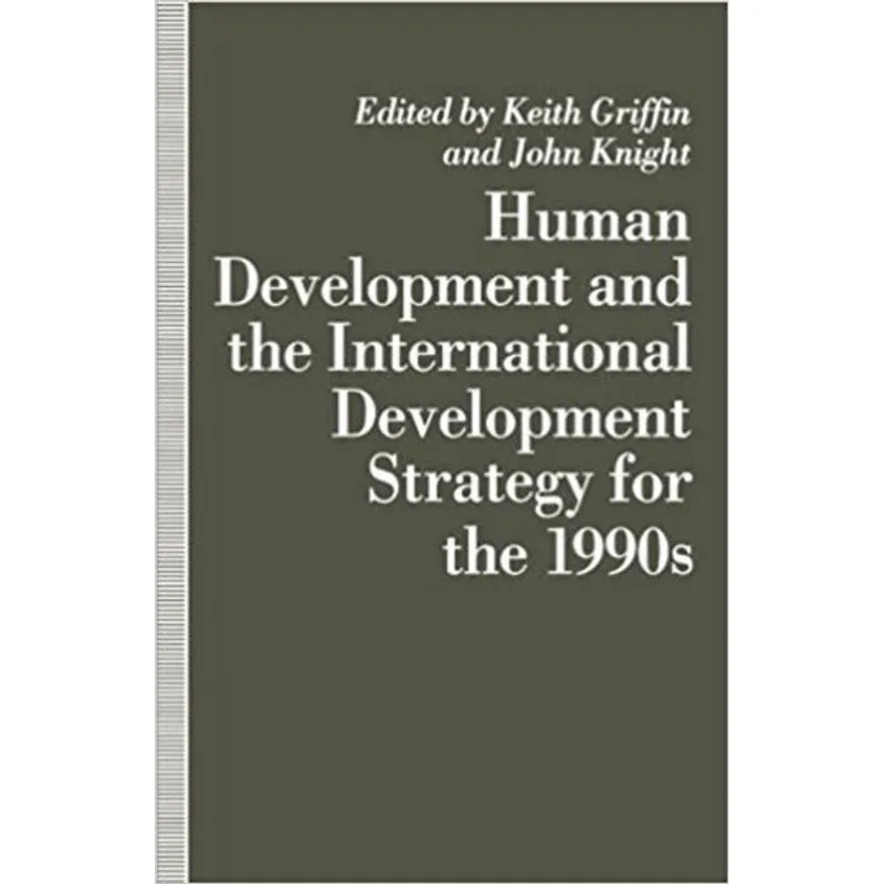 HUMAN DEVELOPMENT AND THE INTERNATIONAL DEVELOPMENT STRATEGY FOR THE 1990S