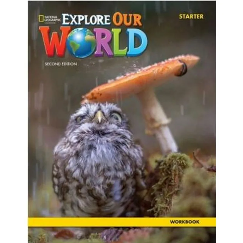 EXPLORE OUR WORLD STARTER - WORKBOOK - SECOND EDITON