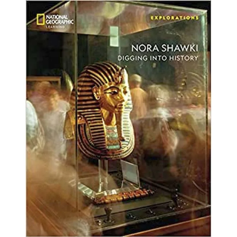 EXPLORATIONS - NORA SHAWKI DIGGING INTO HISTORY