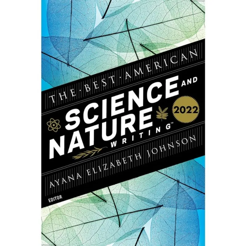 THE BEST AMERICAN SCIENCE AND NATURE WRITING 2022