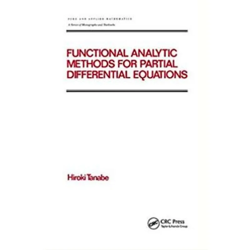 FUNCTIONAL ANALYTIC METHODS FOR PARTIAL DIFFERENTIAL EQUATIONS