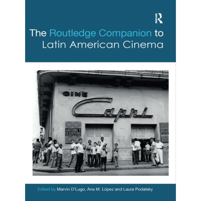 THE ROUTLEDGE COMPANION TO LATIN AMERICAN CINEMA