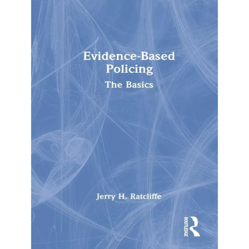 EVIDENCE-BASED POLICING - THE BASICS