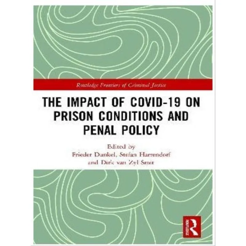 THE IMPACT OF COVID-19 ON PRISON CONDITIONS AND PENAL POLICY
