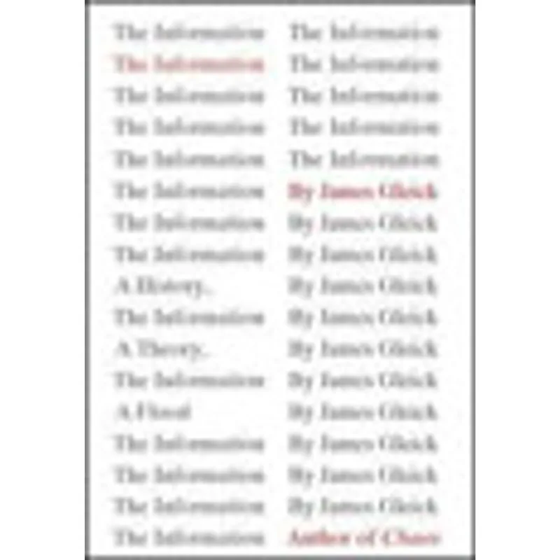 INFORMATION, THE - A HISTORY, A THEORY, A FLOOD
