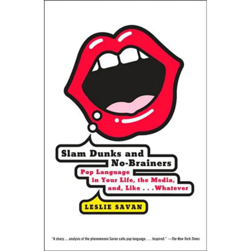 SLAM DUNKERS AND NO-BRAINERS
