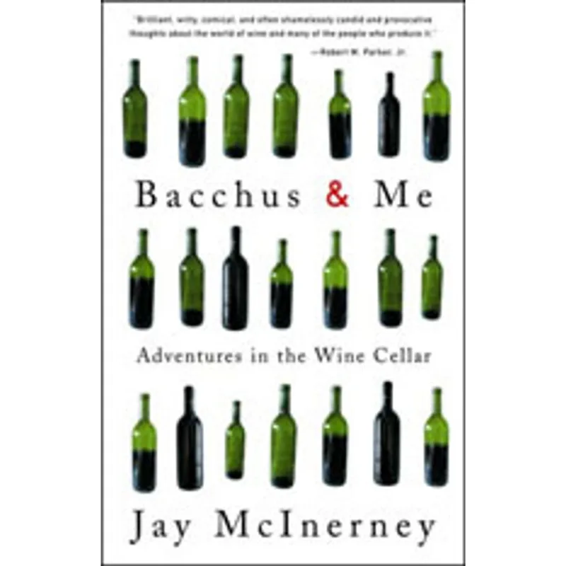 BACCHUS AND ME - ADVENTURES IN THE WINE CELLAR