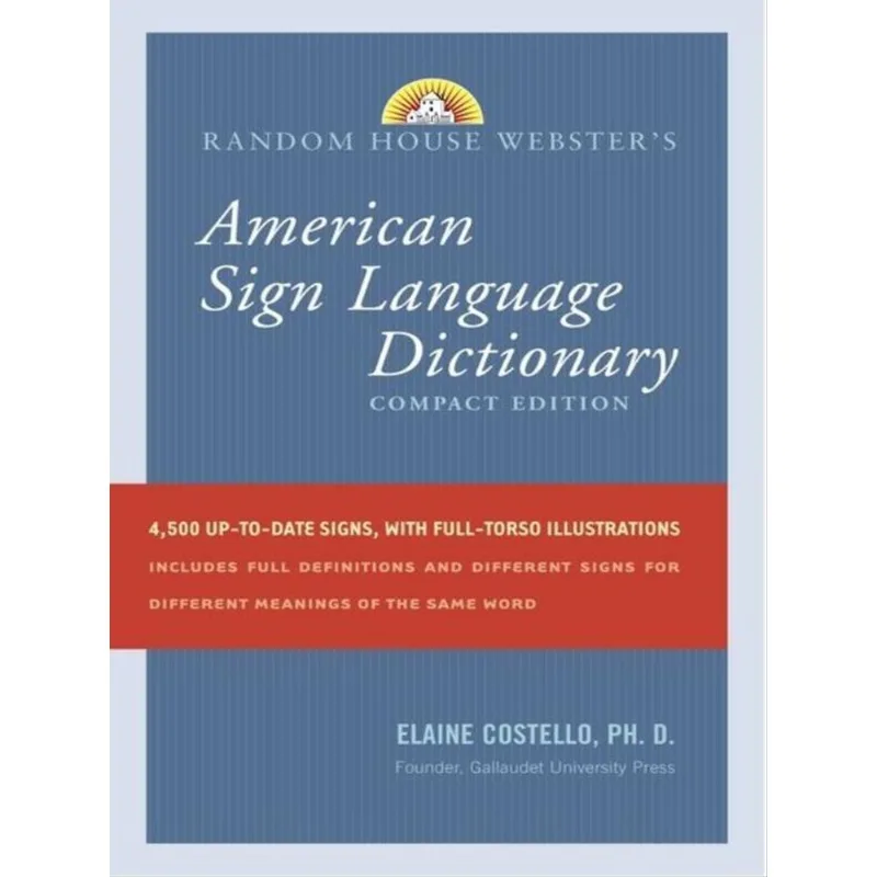 RANDOM HOUSE WEBSTER'S AMERICAN SIGN LANGUAGE DICTIONARY