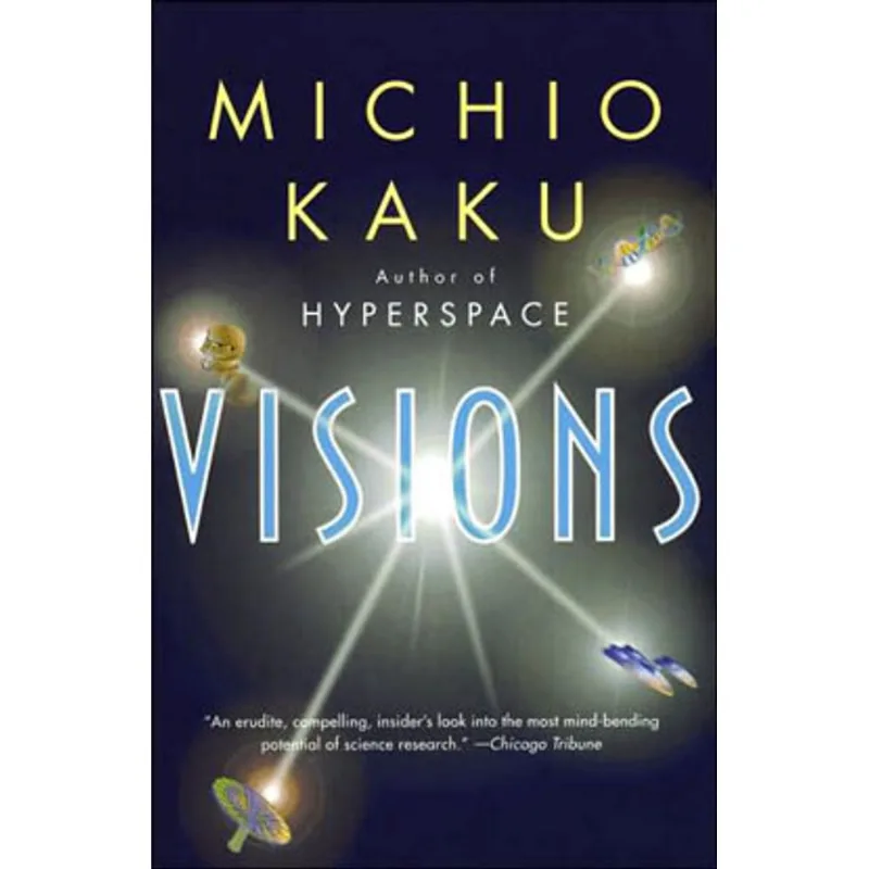 VISIONS - HOW SCIENCE WILL REVOLUTIONIZE THE 21ST CENTURY