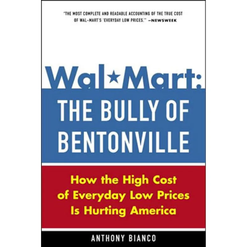WAL-MART THE BULLY OF BENTONVILLE