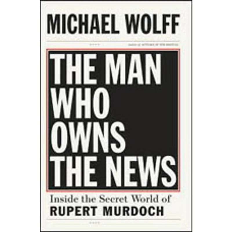 MAN WHO OWNS THE NEWS, THE