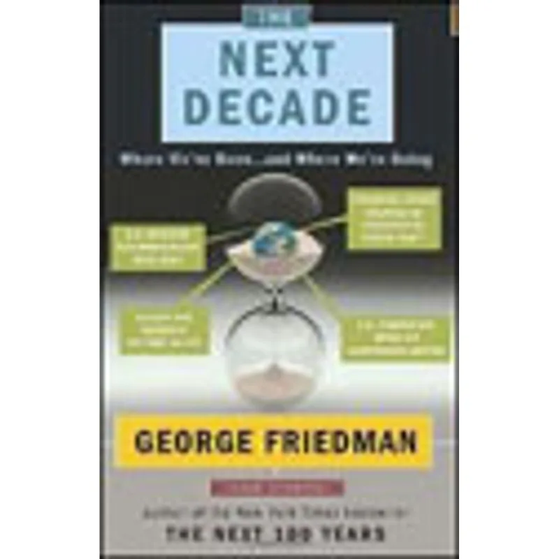 NEXT DECADE, THE - WHAT THE WORLD WILL LOOK LIKE