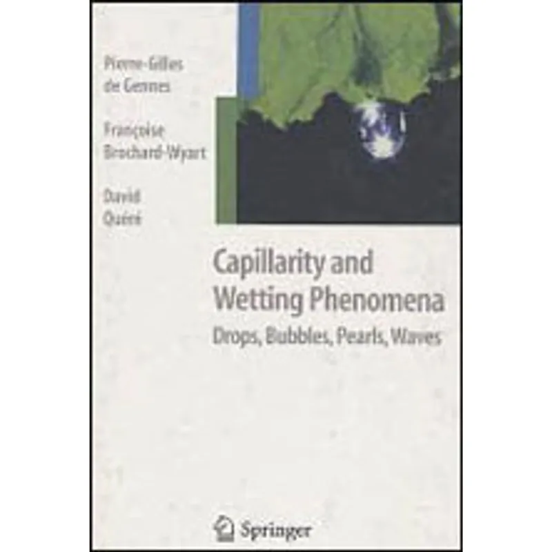 CAPILLARITY AND WETTING PHENOMENA - DROPS, BUBBLES, PEARLS, WAVES