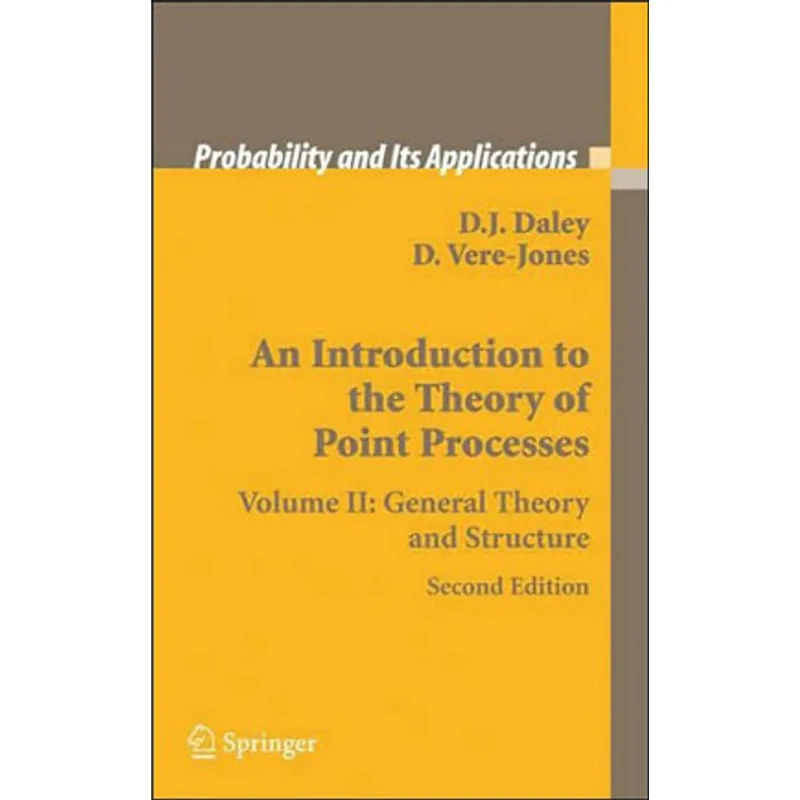 INTRODUCTION TO THE THEORY OF POINT PROCESSES VOL 2 - GENERAL THEORY AND STRUCTURE