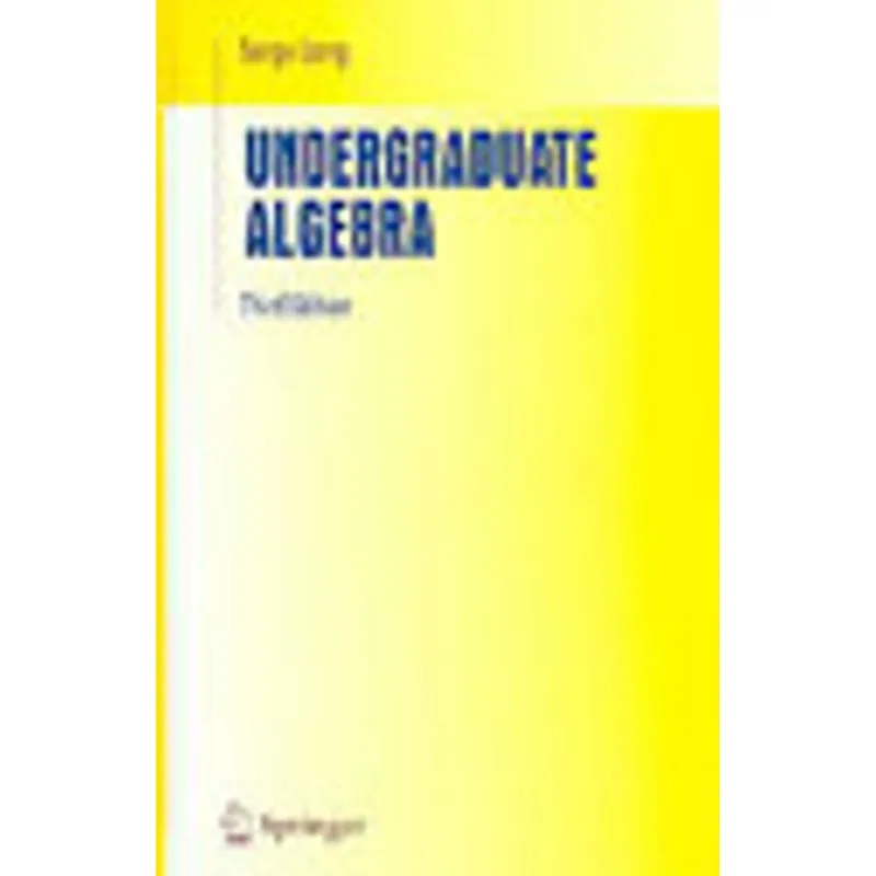 UNDERGRADUATE ALGEBRA